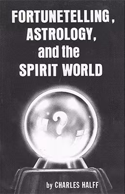 Fortunetelling, Astrology, and the Spirit World