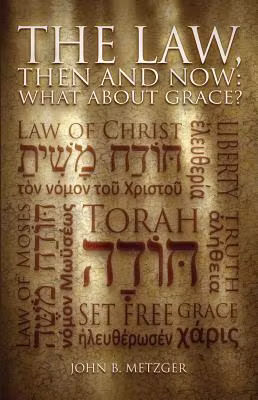 The Law, Then and Now: What about Grace?