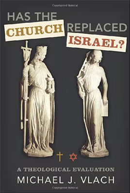 Has the Church Replaced Israel?