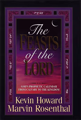 The Feasts of the Lord: God's Prophetic Calendar from Calvary to the Kingdom