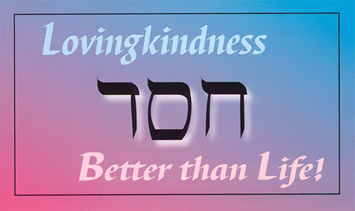 Lovingkindness (Khessed) (NKJV)